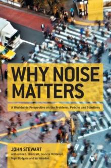 Why Noise Matters : A Worldwide Perspective on the Problems, Policies and Solutions