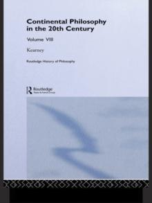 Routledge History of Philosophy Volume VIII : Twentieth Century Continental Philosophy