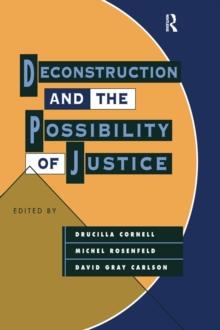 Deconstruction and the Possibility of Justice