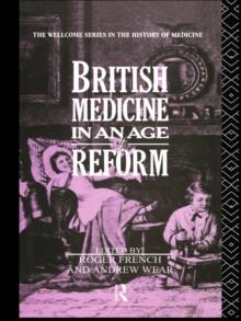 British Medicine in an Age of Reform