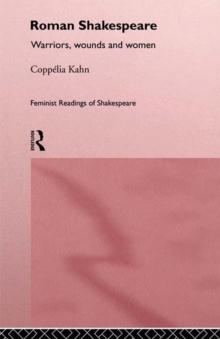 Roman Shakespeare : Warriors, Wounds and Women