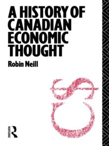 A History of Canadian Economic Thought