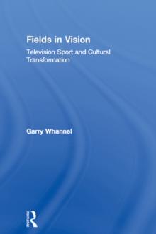 Fields in Vision : Television Sport and Cultural Transformation