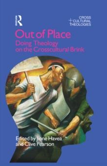 Out of Place : Doing Theology on the Crosscultural Brink