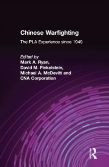 Chinese Warfighting: The PLA Experience since 1949 : The PLA Experience since 1949