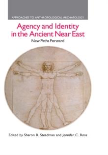 Agency and Identity in the Ancient Near East : New Paths Forward