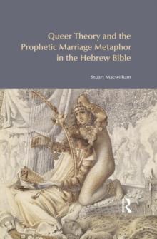 Queer Theory and the Prophetic Marriage Metaphor in the Hebrew Bible