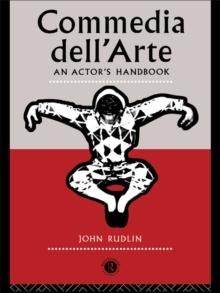 Commedia Dell'Arte: An Actor's Handbook