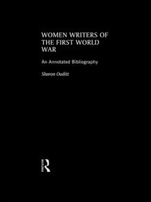 Women Writers of the First World War: An Annotated Bibliography