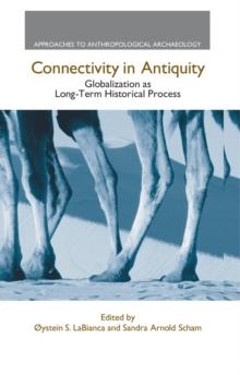 Connectivity in Antiquity : Globalization as a Long-Term Historical Process