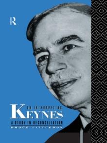 On Interpreting Keynes : A Study in Reconciliation