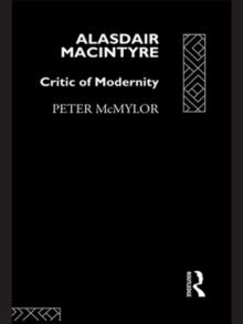 Alasdair MacIntyre : Critic of Modernity