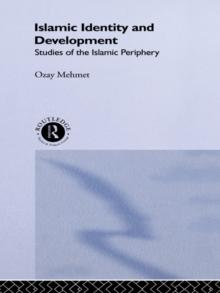 Islamic Identity and Development : Studies of the Islamic Periphery