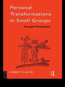 Personal Transformations in Small Groups : A Jungian Perspective