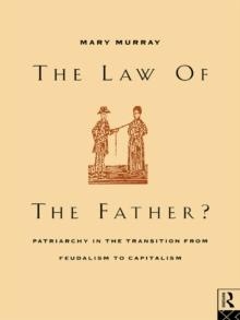 The Law of the Father? : Patriarchy in the transition from feudalism to capitalism