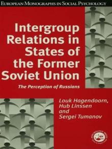 Intergroup Relations in States of the Former Soviet Union : The Perception of Russians