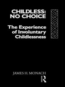 Childless: No Choice : The Experience of Involuntary Childlessness