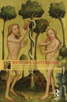 Western Esotericism : A Brief History of Secret Knowledge