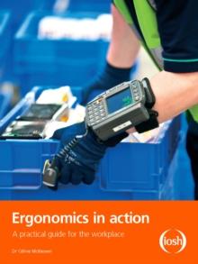 Ergonomics in Action : A Practical Guide for the Workplace