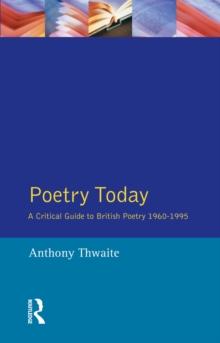 Poetry Today : A Critical Guide to British Poetry 1960-1995