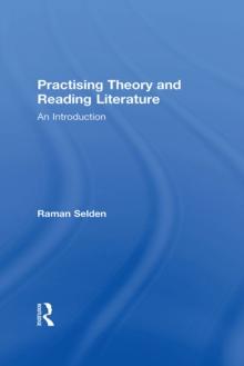 Practising Theory and Reading Literature : An Introduction