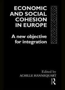 Economic and Social Cohesion in Europe : A New Objective