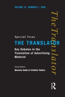 Key Debates in the Translation of Advertising Material : Special Issue of the Translator (Volume 10/2, 2004)