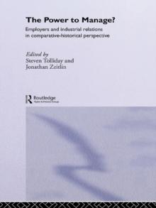 The Power to Manage? : Employers and Industrial Relations in Comparative Historical Perspective