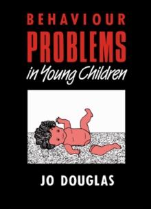 Behaviour Problems in Young Children : Assessment and Management