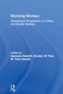 Working Women : International Perspectives on Labour and Gender Ideology