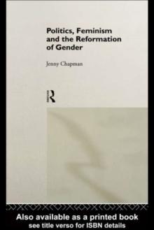 Politics, Feminism and the Reformation of Gender