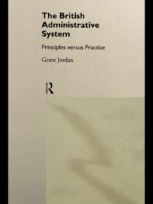 The British Administrative System : Principles Versus Practice