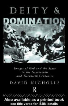 Deity and Domination : Images of God and the State in the 19th and 20th Centuries