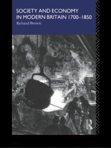 Society and Economy in Modern Britain 1700-1850