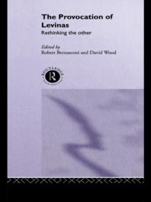 The Provocation of Levinas : Rethinking the Other