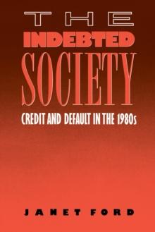 The Indebted Society : Credit and Default in the 1980s