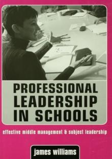 Professional Leadership in Schools : Effective Middle Management and Subject Leadership