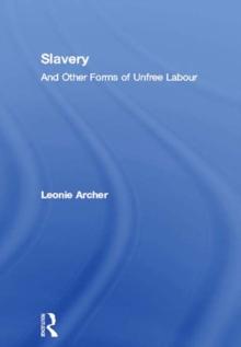 Slavery : And Other Forms of Unfree Labour