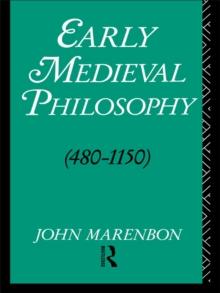 Early Medieval Philosophy 480-1150 : An Introduction