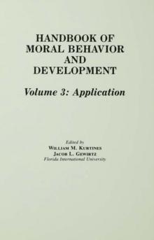 Handbook of Moral Behavior and Development : Volume 3: Application