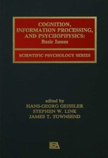 Cognition, Information Processing, and Psychophysics : Basic Issues