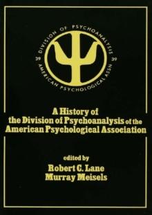 A History of the Division of Psychoanalysis of the American Psychological Associat