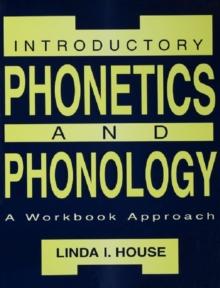 Introductory Phonetics and Phonology : A Workbook Approach