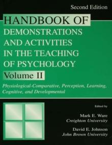 Handbook of Demonstrations and Activities in the Teaching of Psychology : Volume II: Physiological-Comparative, Perception, Learning, Cognitive, and Developmental