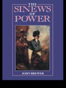 The Sinews of Power : War, Money and the English State 1688-1783