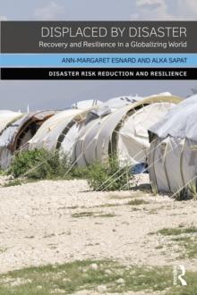 Displaced by Disaster : Recovery and Resilience in a Globalizing World