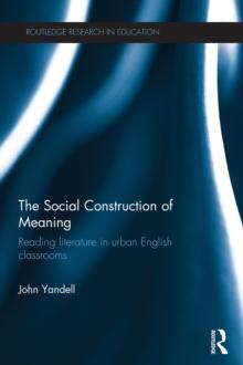 The Social Construction of Meaning : Reading literature in urban English classrooms