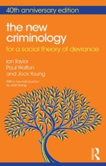 The New Criminology : For a Social Theory of Deviance