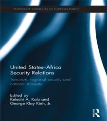 United States - Africa Security Relations : Terrorism, Regional Security and National Interests