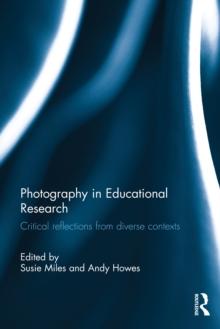 Photography in Educational Research : Critical reflections from diverse contexts